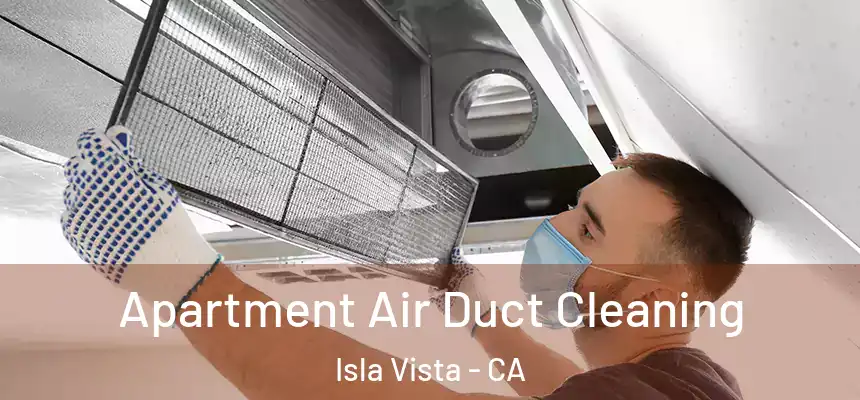  Apartment Air Duct Cleaning Isla Vista - CA