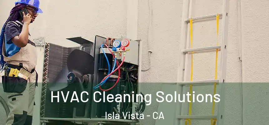 HVAC Cleaning Solutions Isla Vista - CA