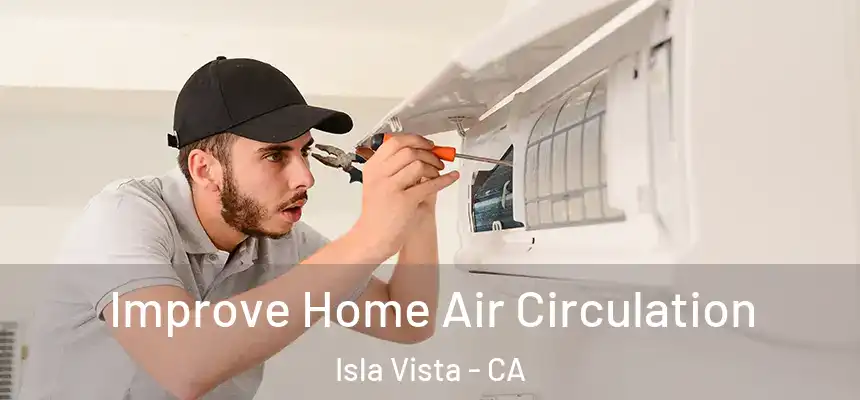  Improve Home Air Circulation Isla Vista - CA