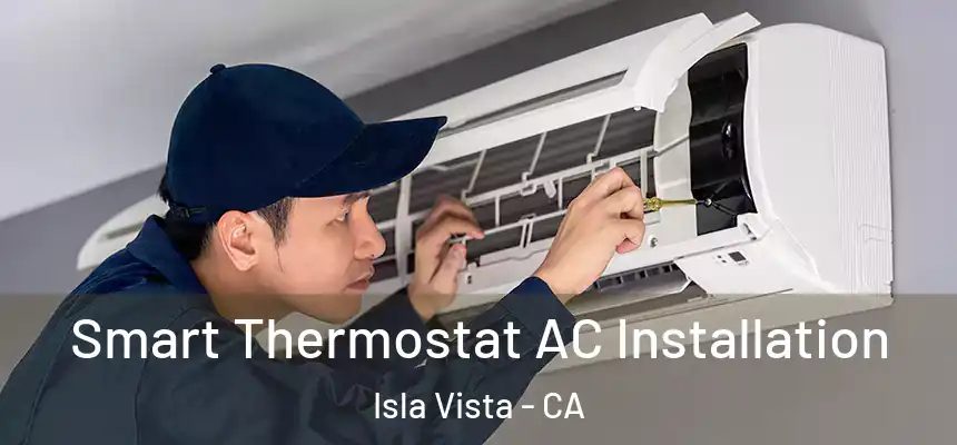  Smart Thermostat AC Installation Isla Vista - CA